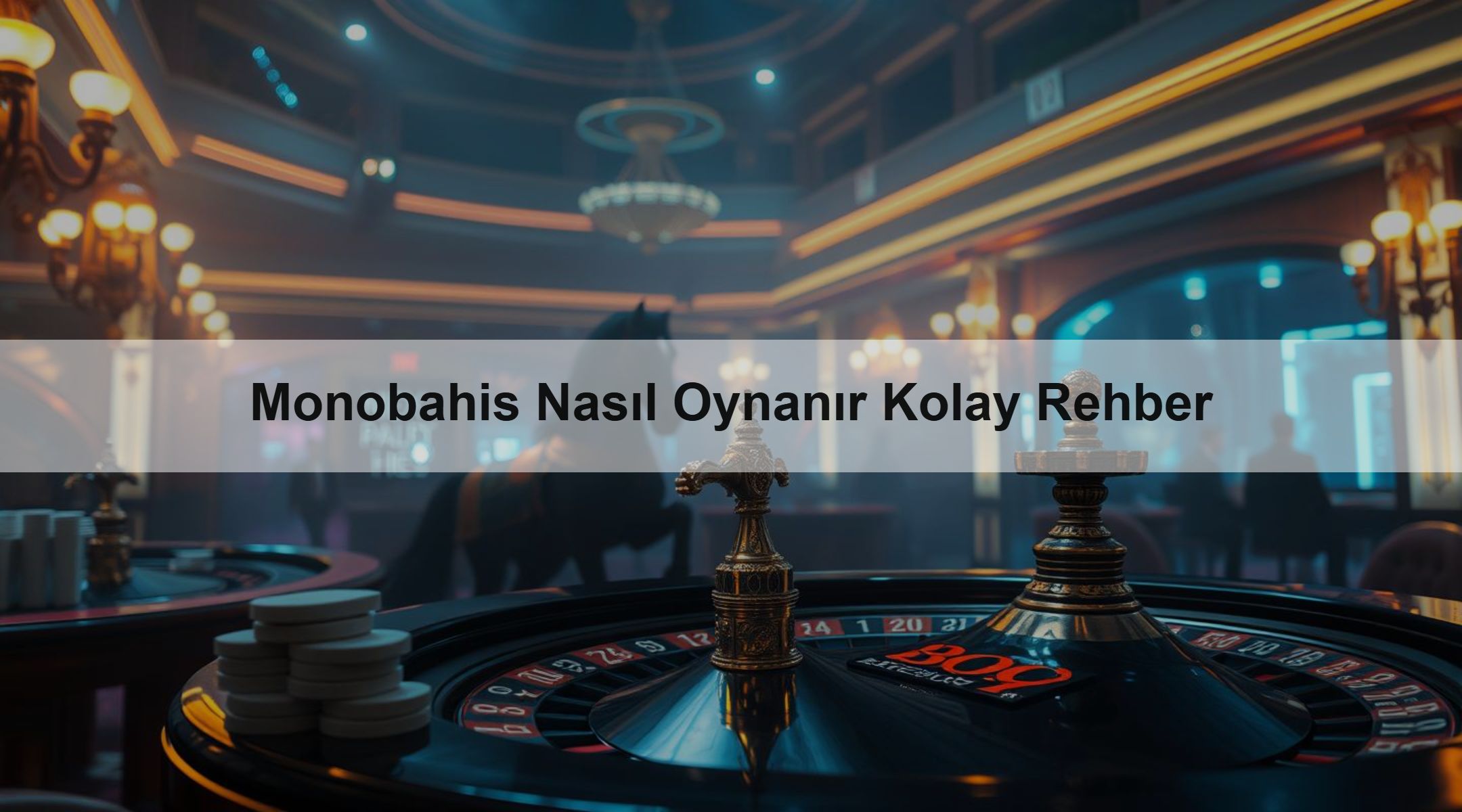 Monobahis Nasıl Oynanır Kolay Rehber